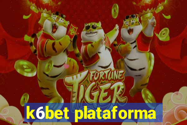 k6bet plataforma